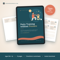 Potty Training without Pressure – A calm, step-by-step potty training guide for parents of toddlers aged 18 months to 4 years