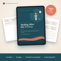 Healing After the Breakup - A step-by-step guide to mending your heart and moving forward, for adults after the end of a relationship