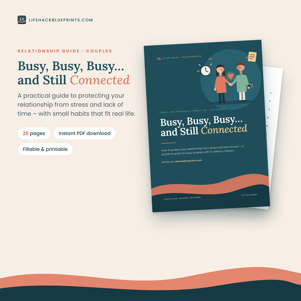 Busy, Busy, Busy… and Still Connected – A practical guide for busy couples to protect their relationship from stress and lack of time